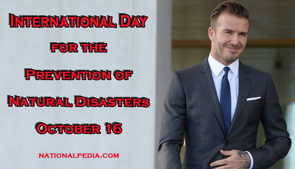 International Day for the Prevention of Natural Disasters October 16