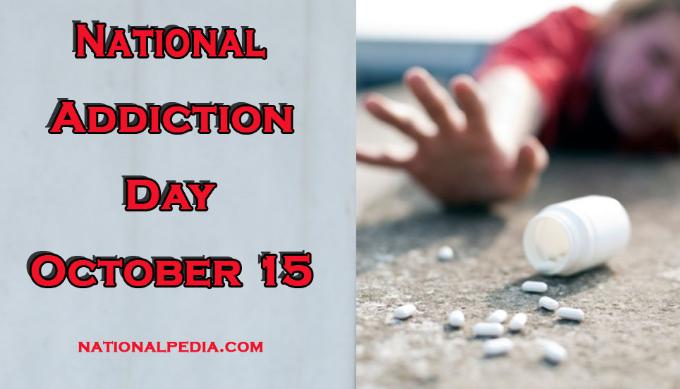 National Addiction Day October 15