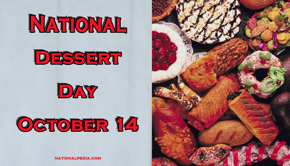 National Dessert Day October 14