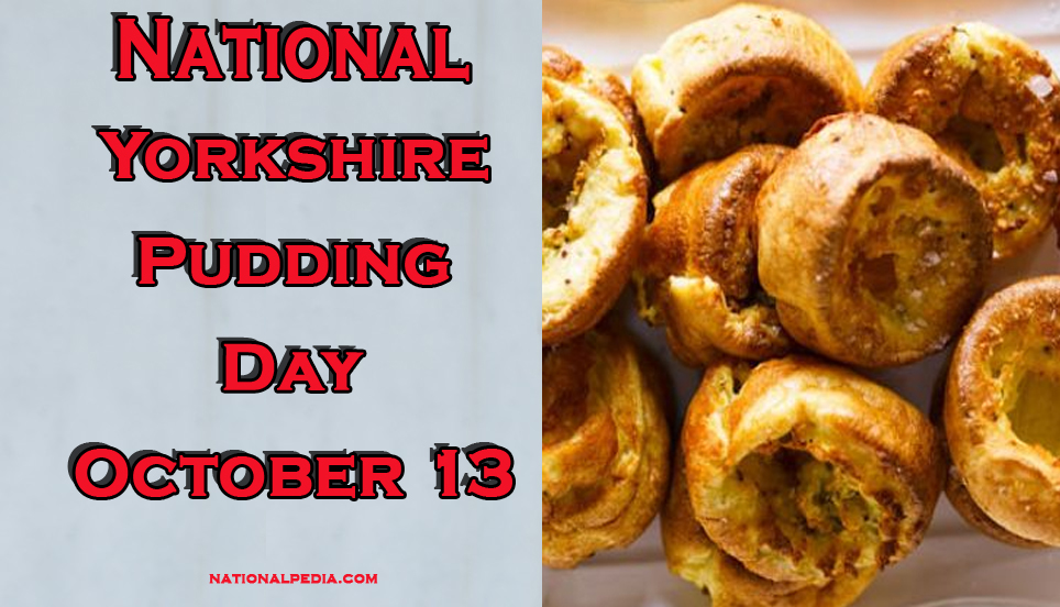 National Yorkshire Pudding Day October 13