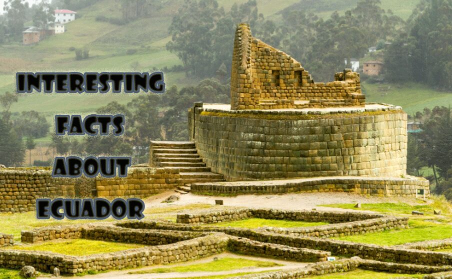 15 Interesting facts about Ecuador