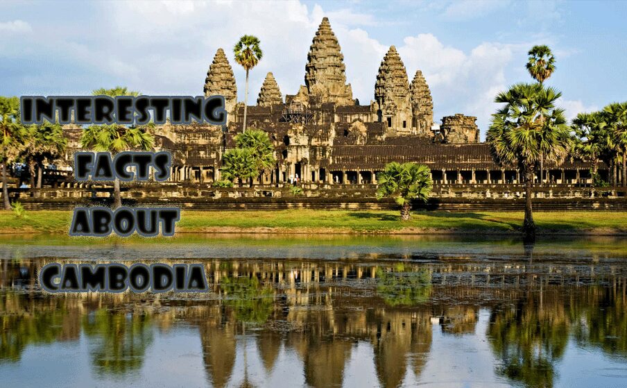 10 Interesting facts about Cambodia