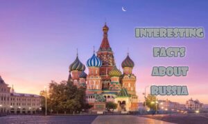 10 Interesting facts about Russia