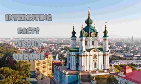 10 Interesting facts about Ukraine