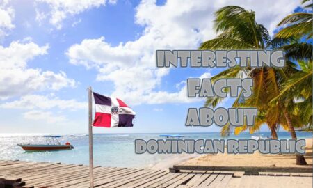 25 Interesting facts about Dominican Republic